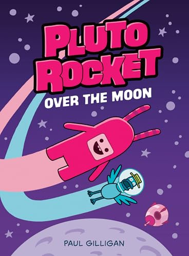 Pluto Rocket: Over the Moon (Pluto Rocket #4)