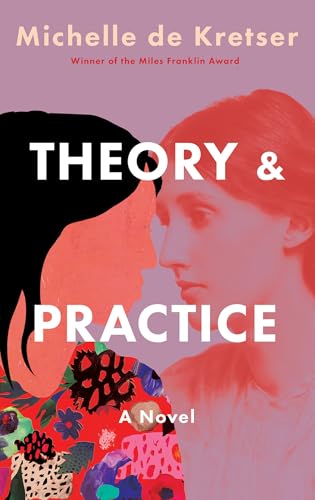 Theory & Practice: A Novel