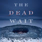 Where the Dead Wait: A Novel