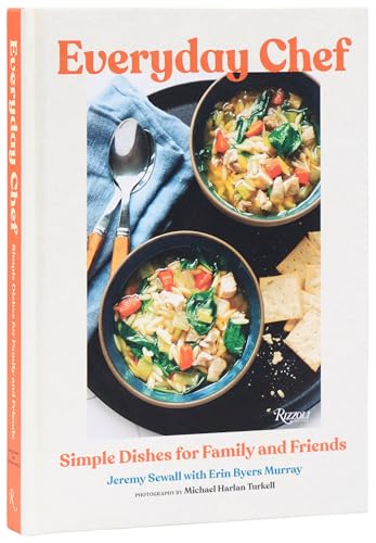 Everyday Chef: Simple Dishes for Family and Friends