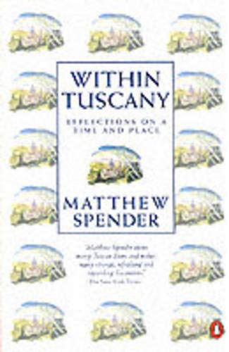 Within Tuscany: Reflections on a Time and Place