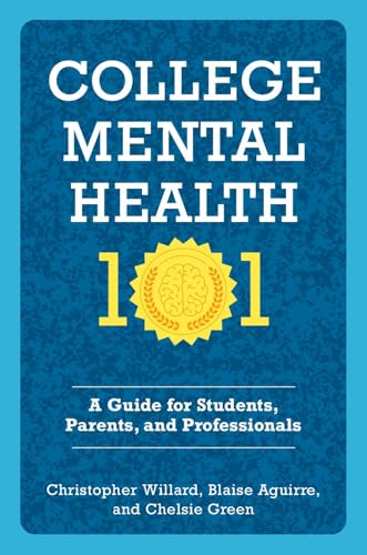 College Mental Health 101: A Guide for Students, Parents, and Professionals