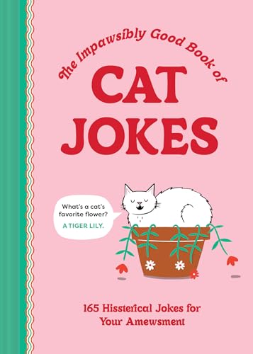 The Impawsibly Good Book of Cat Jokes: 165 Hissterical Jokes for Your Amewsment