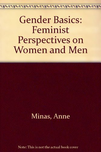 Gender Basics: Feminist Perspectives on Women and Men
