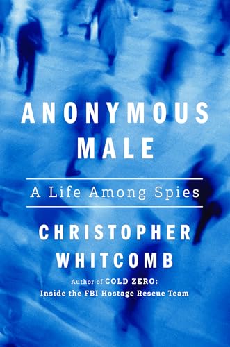 Anonymous Male: A Life Among Spies