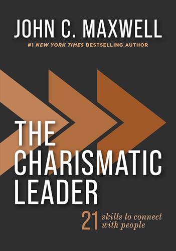 The Charismatic Leader: 21 Skills to Connect with People