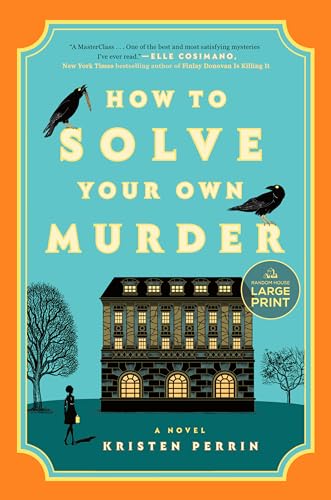 How to Solve Your Own Murder: A Novel