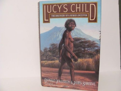 Lucy's Child: The Discovery of a Human Ancestor