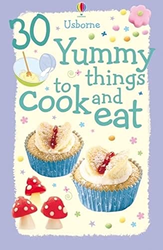 30 Yummy Things to Cook and Eat