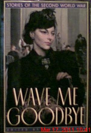 Wave Me Goodbye: Stories of the Second World War