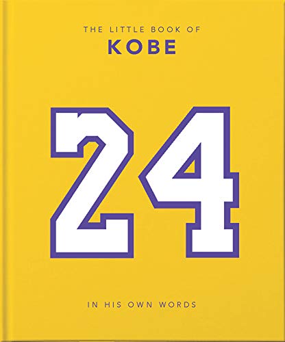 The Little Book of Kobe: In His Own Words-The Wisdom of a King of Sport, Business and Charity