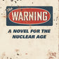 The Warning: A Novel for the Nuclear Age