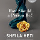 How Should a Person Be?: A Novel from Life