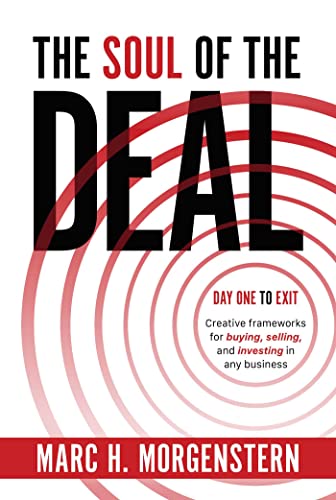 The Soul of the Deal: Creative Frameworks for Buying, Selling, and Investing in any Business