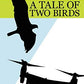 A Tale of Two Birds