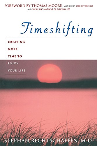Time Shifting: Creating More Time to Enjoy Your Life