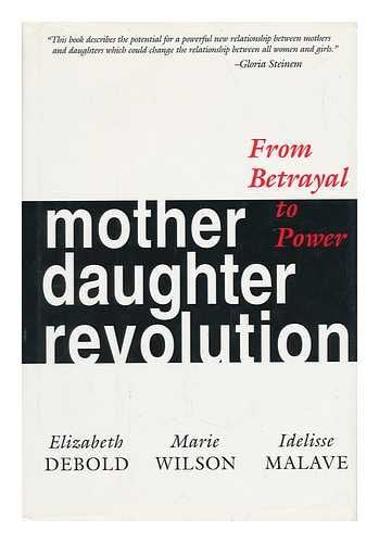 Mother Daughter Revolution: From Betrayal To Power