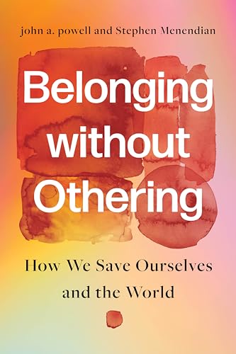 Belonging without Othering: How We Save Ourselves and the World