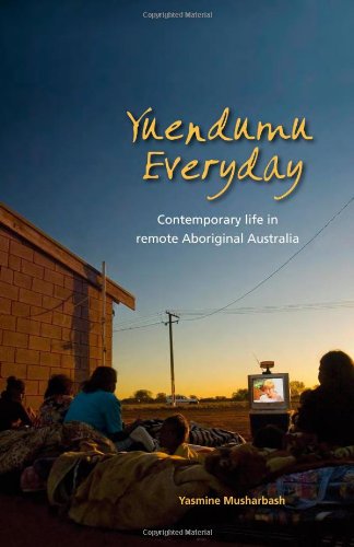 Yuendumu Everyday: Contemporary Life in Remote Aboriginal Australia