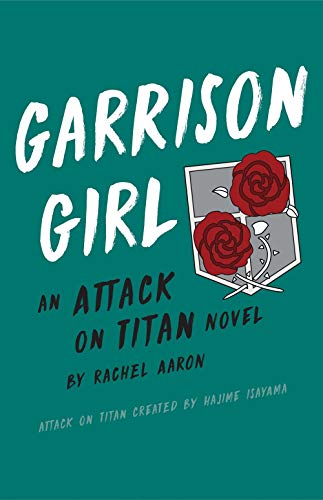 Garrison Girl: An Attack on Titan Novel