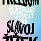 Freedom: A Disease Without Cure