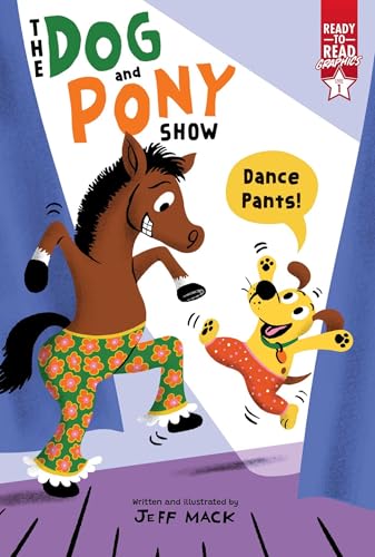 Dance Pants!: Ready-to-Read Graphics Level 1 (The Dog and Pony Show)