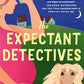 The Expectant Detectives: A Mystery (Expectant Detectives Mystery)