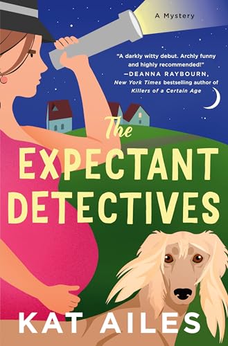 The Expectant Detectives: A Mystery (Expectant Detectives Mystery)