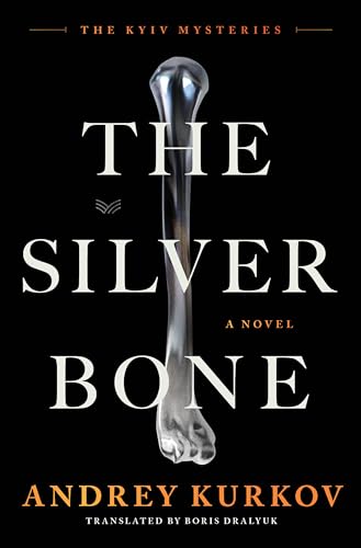 The Silver Bone: A Novel (The Kyiv Mysteries, 1)