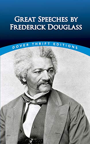 Great Speeches by Frederick Douglass (Dover Thrift Editions: Black History)