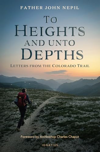 To Heights and unto Depths: Letters from the Colorado Trail