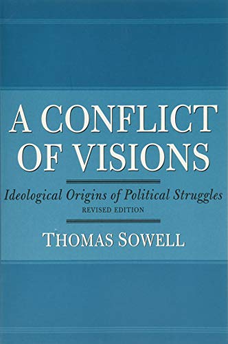 A Conflict of Visions: Ideological Origins of Political Struggles