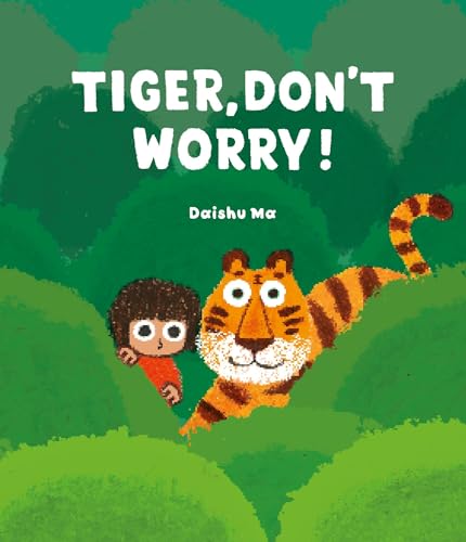 Tiger, Don't Worry!