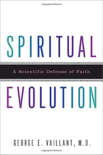 Spiritual Evolution: A Scientific Defense of Faith