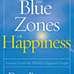 The Blue Zones of Happiness: Lessons From the World's Happiest People