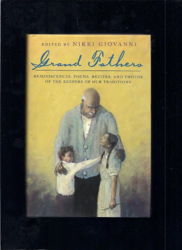 Grand Fathers: Reminiscences, Poems, Recipes, and Photos of the Keepers of Our Traditions