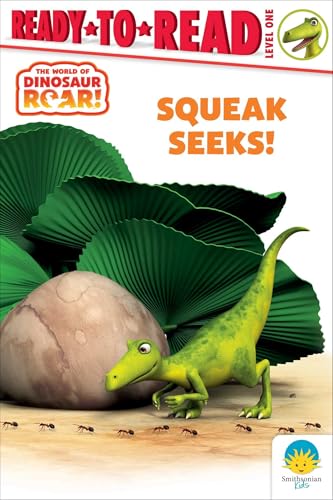 Squeak Seeks!: Ready-to-Read Level 1 (Dinosaur Roar!)
