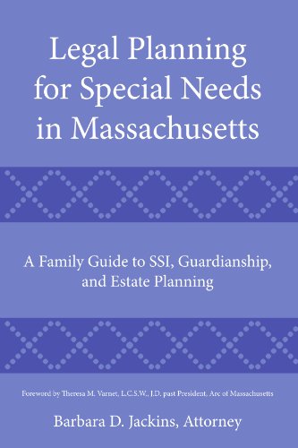 Legal Planning For Special Needs In Massachusetts: A Family Guide To Ssi, Guardianship, And Estate Planning