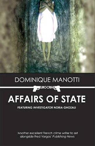 Affairs of State: Featuring Investigator Noria Ghozali (Eurocrime)