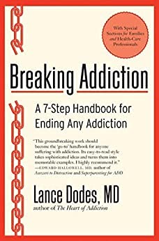 Breaking Addiction: A 7-Step Handbook for Ending Any Addiction