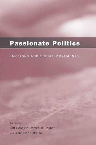 Passionate Politics: Emotions and Social Movements