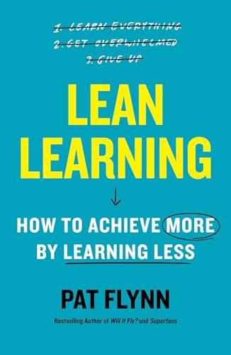Lean Learning: How to Achieve More by Learning Less