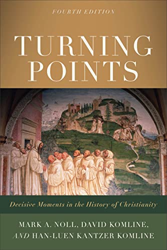Turning Points, 4th Edition: Decisive Moments in the History of Christianity