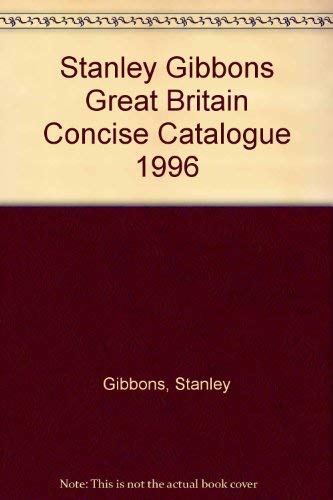 Stanley Gibbons Great Britain Concise Catalogue 1996