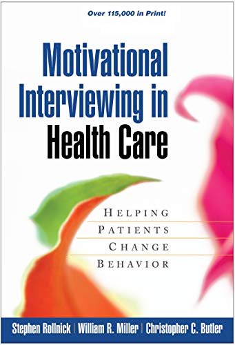 Motivational Interviewing in Health Care: Helping Patients Change Behavior (Applications of Motivational Interviewing)