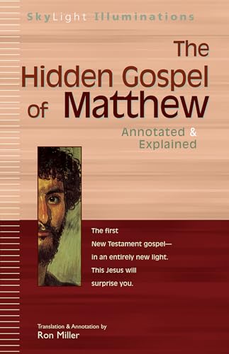 The Hidden Gospel of Matthew: Annotated & Explained (SkyLight Illuminations)