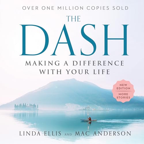 The Dash: Making a Difference with Your Life (Inspirational Gift Book Featuring the Poem, The Dash)