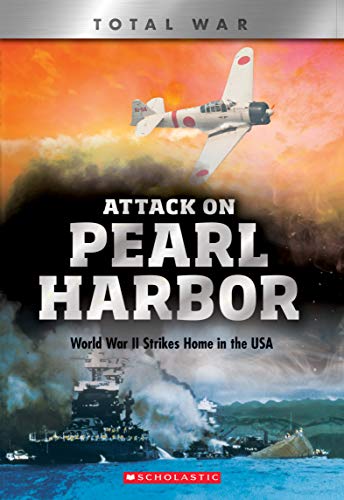 Attack On Pearl Harbor (X Books: Total War): World War II Strikes Home in the USA