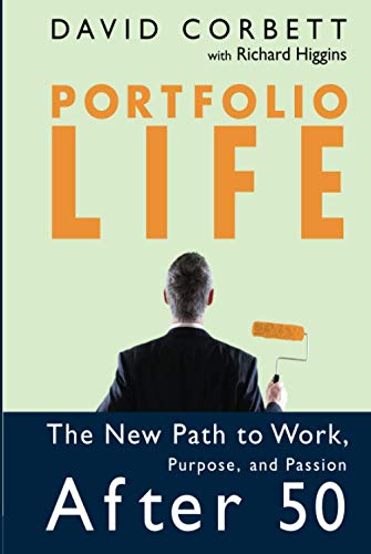 Portfolio Life: The New Path to Work, Purpose, and Passion After 50
