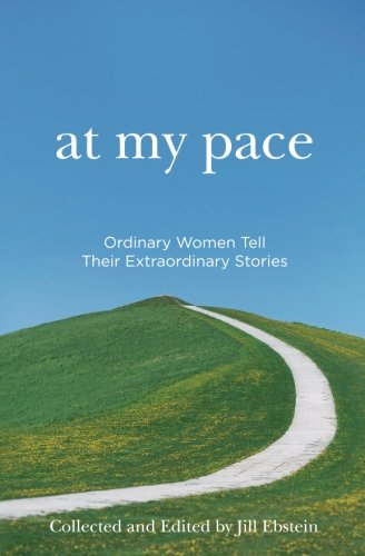 At My Pace: Ordinary Women Tell Their Extraordinary Stories